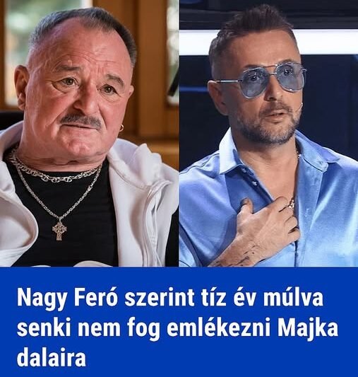 Nagy Feró szerint tíz év múlva senki nem fog emlékezni Majka dalaira