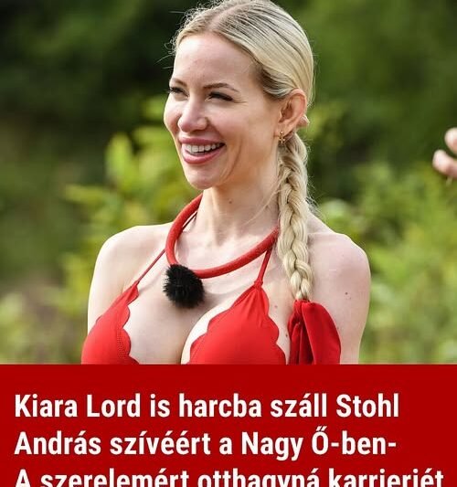 Kiara Lord is harcba száll Stohl András szívéért a Nagy Ő-ben – A szerelemért otthagyná karrierjét