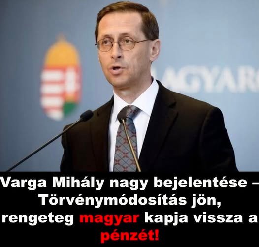 Varga Mihály nagy bejelentése – Törvénymódosítás jön, rengeteg magyar kapja vissza a pénzét!