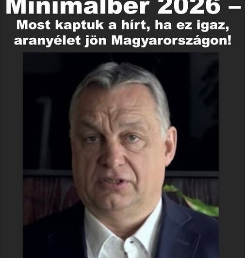 Minimálbér 2026 – Most kaptuk a hírt, ha ez igaz, aranyélet jön Magyarországon