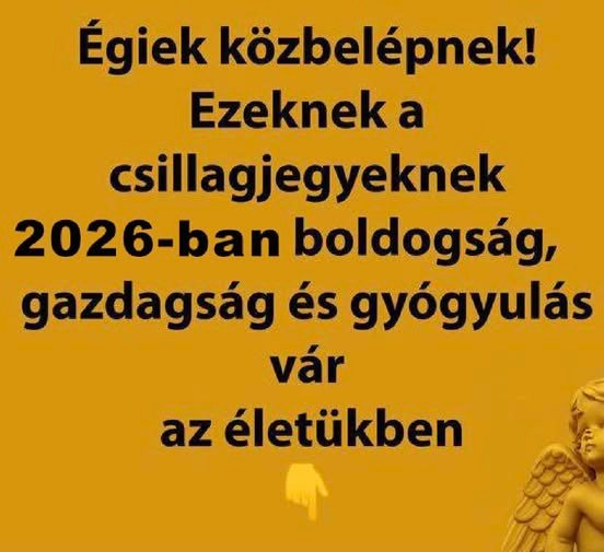 Égiek közbelépnek! 🌠 Ezeknek a csillagjegyeknek 2026-ban boldogság, gazdagság és gyógyulás vár az életükben!
