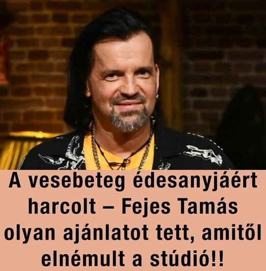 A vesebeteg édesanyjáért harcolt – Fejes Tamás olyan ajánlatot tett, amitől elnémult a stúdió!!