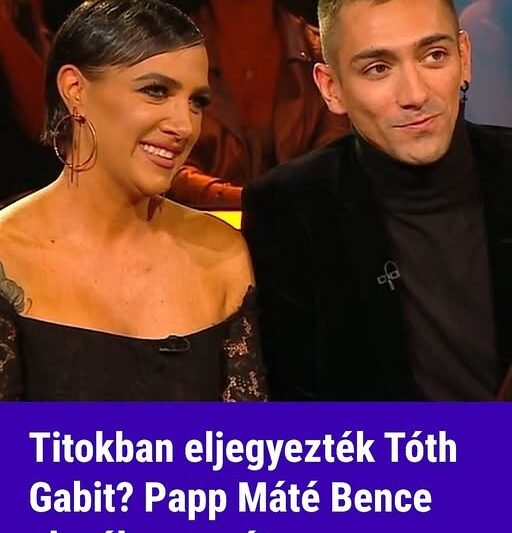 Titokban eljegyezték Tóth Gabit? Papp Máté Bence elszólta magát
