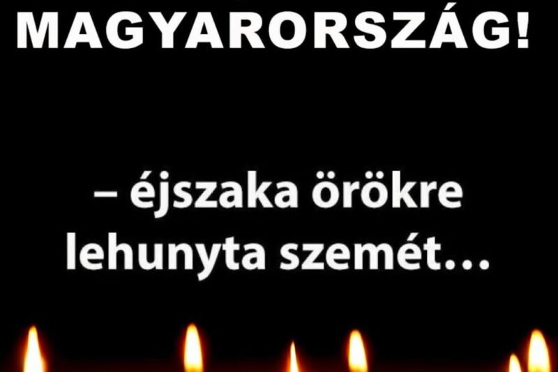 1 perce érkezett! Gyászba borult az ország – Szörnyű hírt kaptunk ma reggelre – nagy név távozott közülünk!