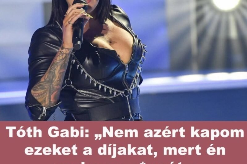 Tóth Gabi: „Nem azért kapom ezeket a díjakat, mert én nyalom a s*ggét a politikusoknak, meg megvettek kilóra, hanem azért, mert jó vagyok Cikk a hozzászólásoknál >>>