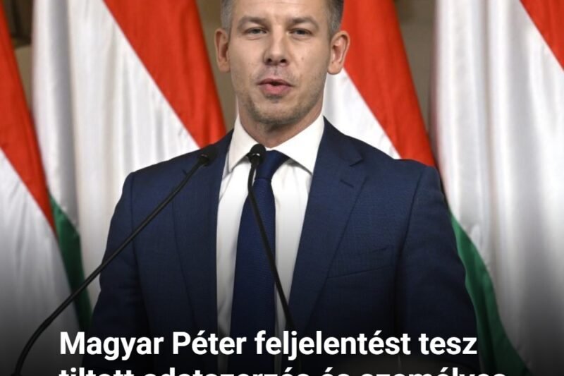 Magyar Péter feljelentést tesz tiltott adatszerzés és személyes adattal visszaélés miatt