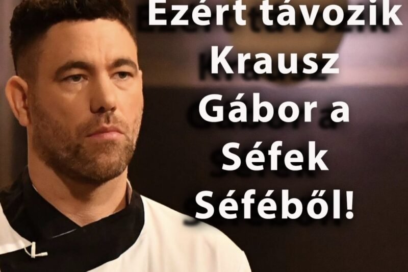 Krausz Gábor távozik a Séfek Séféből.⬇️ RÉSZLETEK ⬇️