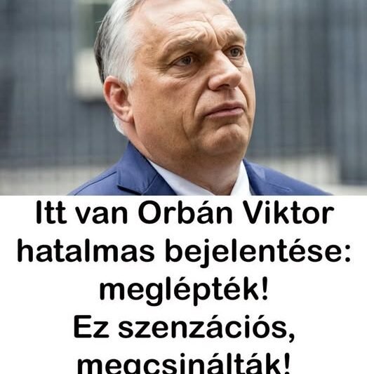 Itt van Orbán Viktor hatalmas bejelentése: meglépték! Ez szenzációs, megcsinálták!