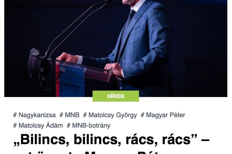 „Bilincs, bilincs, rács, rács” – ezt üzente Magyar Péter az MNB-botrány kapcsán Matolcsynak