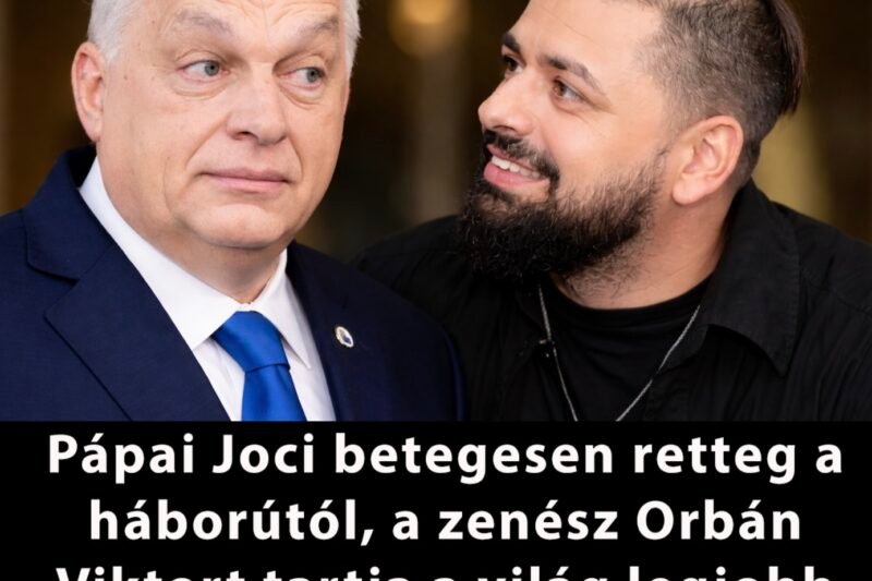 Pápai Joci betegesen retteg a háborútól, a zenész Orbán Viktort tartja a világ legjobb politikusának.