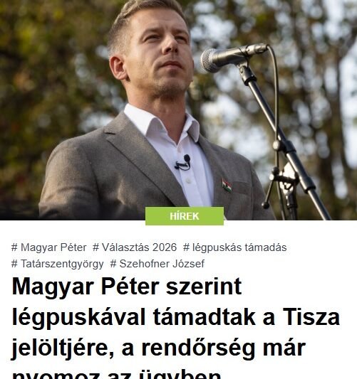 Magyar Péter szerint légpuskával támadtak a Tisza jelöltjére, a rendőrség már nyomoz az ügyben