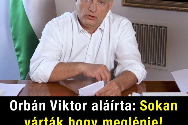 Orbán Viktor aláírta: Sokan várták hogy meglépje! Alig 1 órája KÖZÖLTÉK 👇𝐂𝐢𝐤𝐤 𝐚 𝐡𝐨𝐳𝐳𝐚́𝐬𝐳𝐨́𝐥𝐚́𝐬𝐨𝐤𝐧𝐚́𝐥!