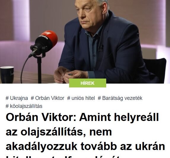 Orbán Viktor: Amint helyreáll az olajszállítás, nem akadályozzuk tovább az ukrán hitelkeret elfogadását