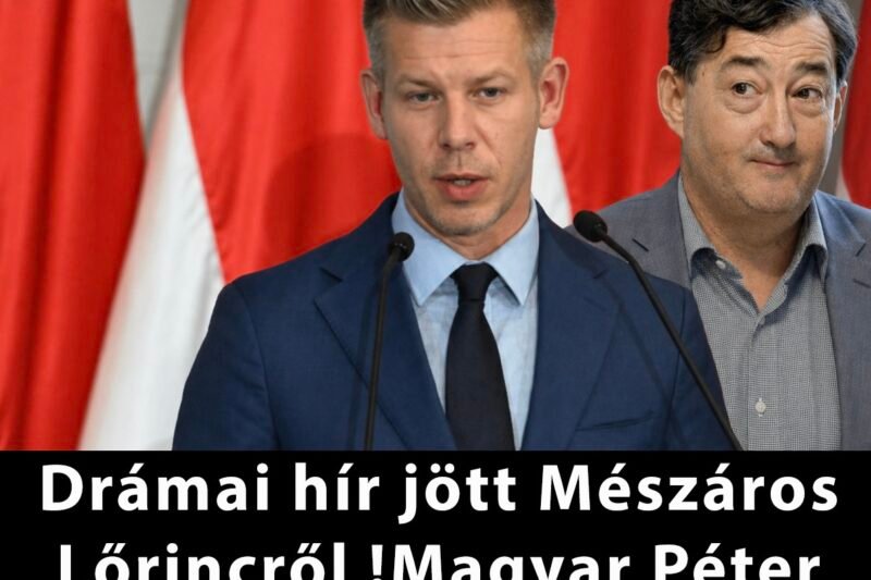 Drámai hír jött Mészáros Lőrincről !Magyar Péter jelentette be
