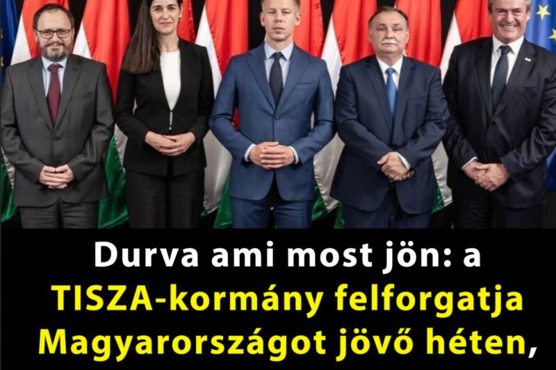Durva ami most jön: a TISZA-kormány felforgatja Magyarországot jövő héten, rekordtempóban jöhetnek a változások