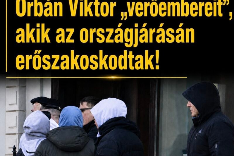 Robban a botrány! Kihallgatja a rendőrség Orbán Viktor „verőembereit”, akik az országjárásán erőszakoskodtak!