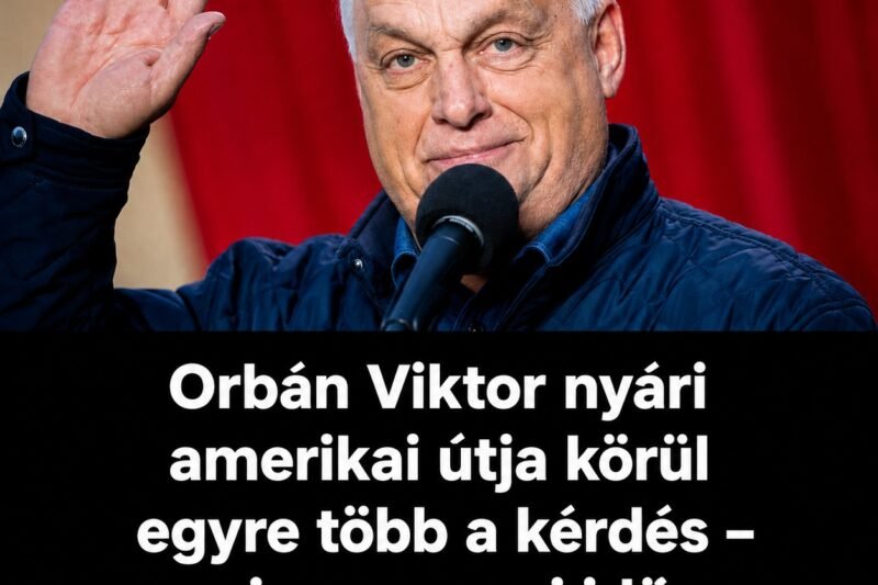 Orbán Viktor nyári amerikai útja körül egyre több a kérdés – vajon mennyi időre hagyhatja el Magyarországot?