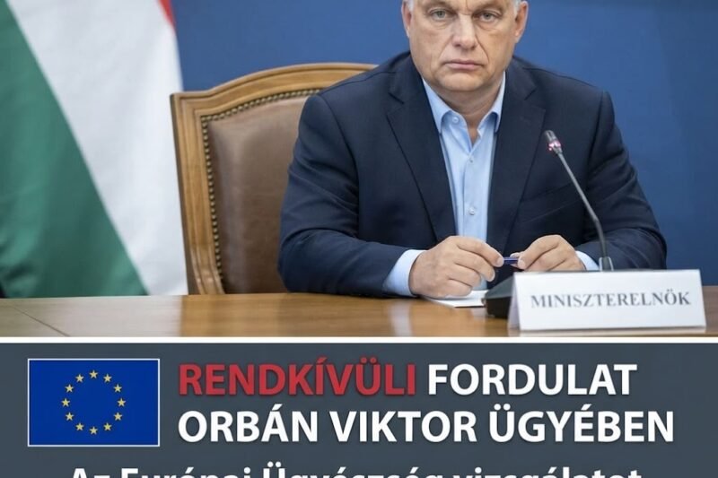 ⚠️ Megszólalt az Európai Ügyészség Orbán Viktor ügyében – fontos részlet derült ki