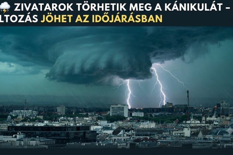 ⛈️ Zivatarok törhetik meg a kánikulát – fordulat jöhet a hőségben
