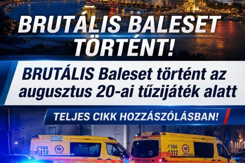 RENDKÍVÜLI! Brutális baleset történt az augusztus 20-ai tűzijáték alatt – Kiadták a közleményt: